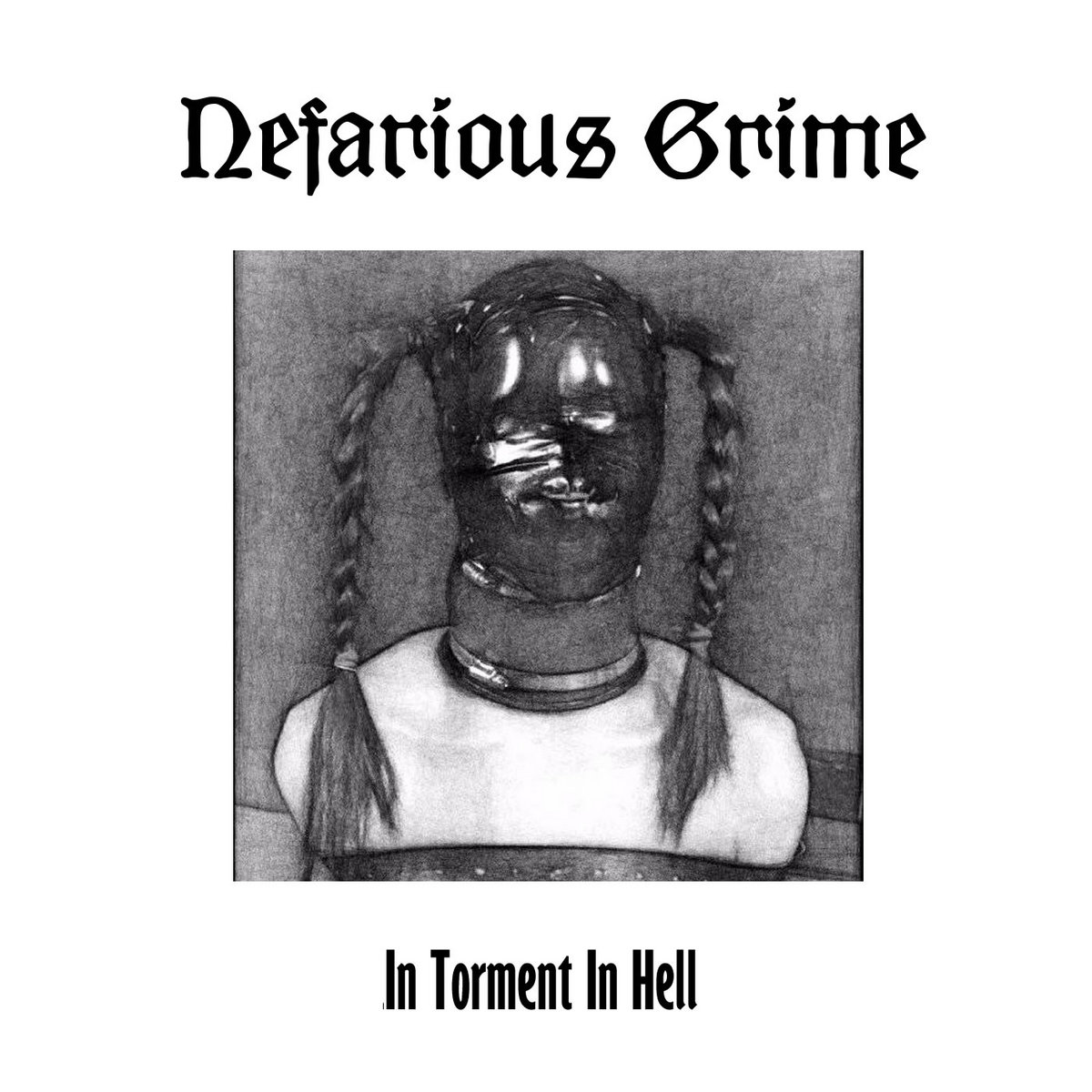Nefarious Grime - In Torment In Hell (EP)
