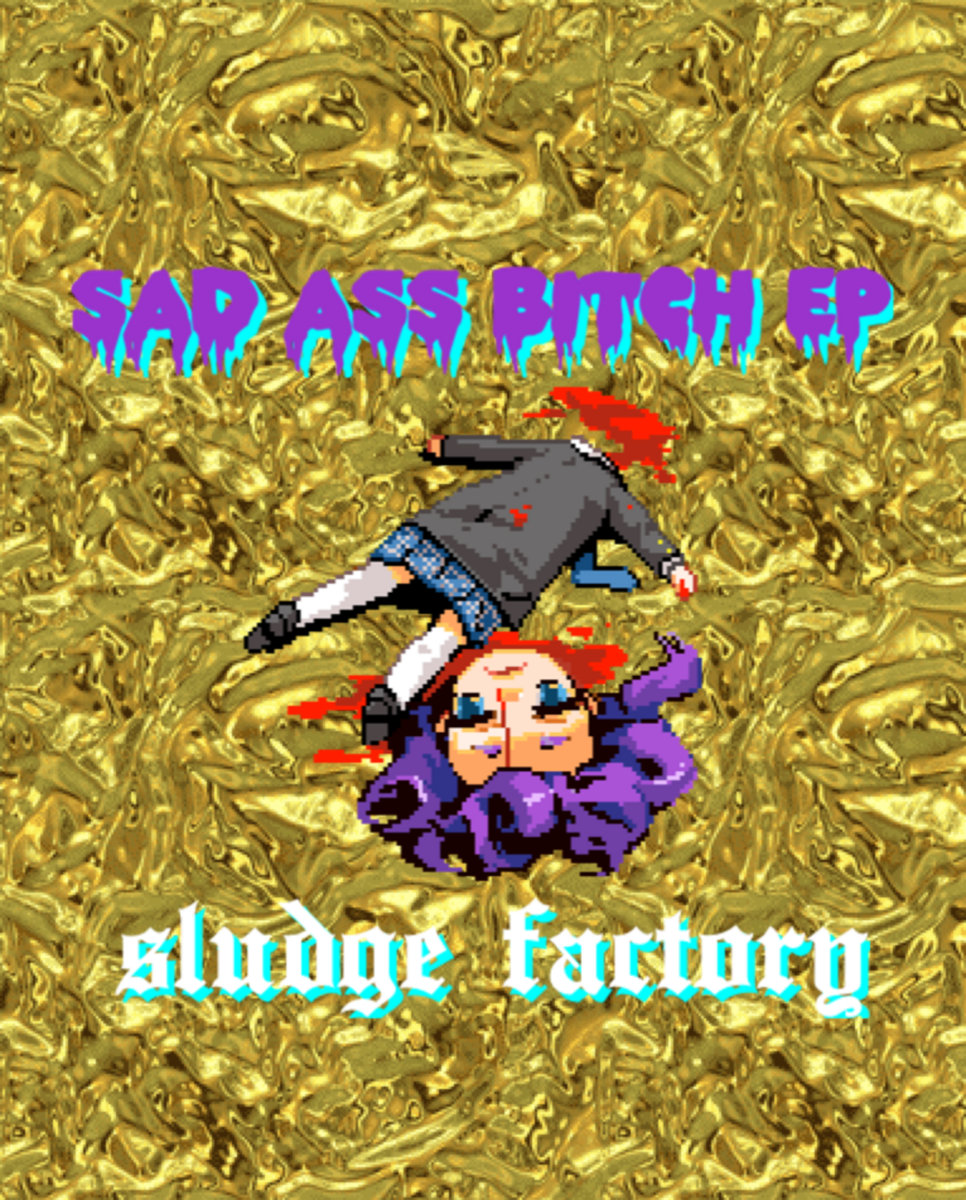 sad ass bitch EP