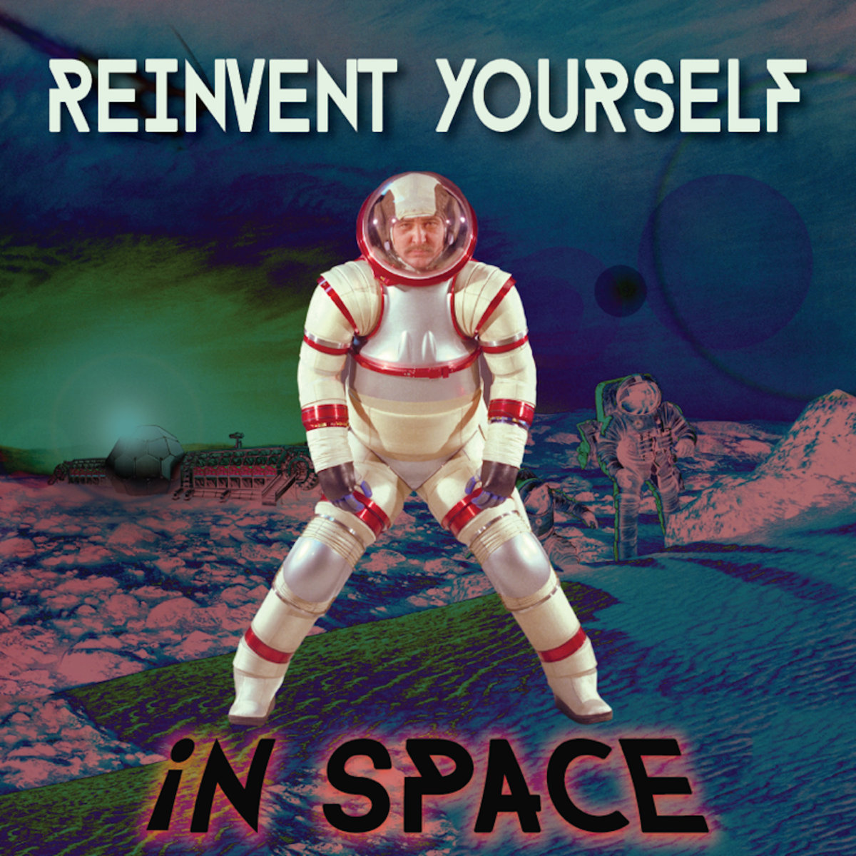 Reinvent yourself in space