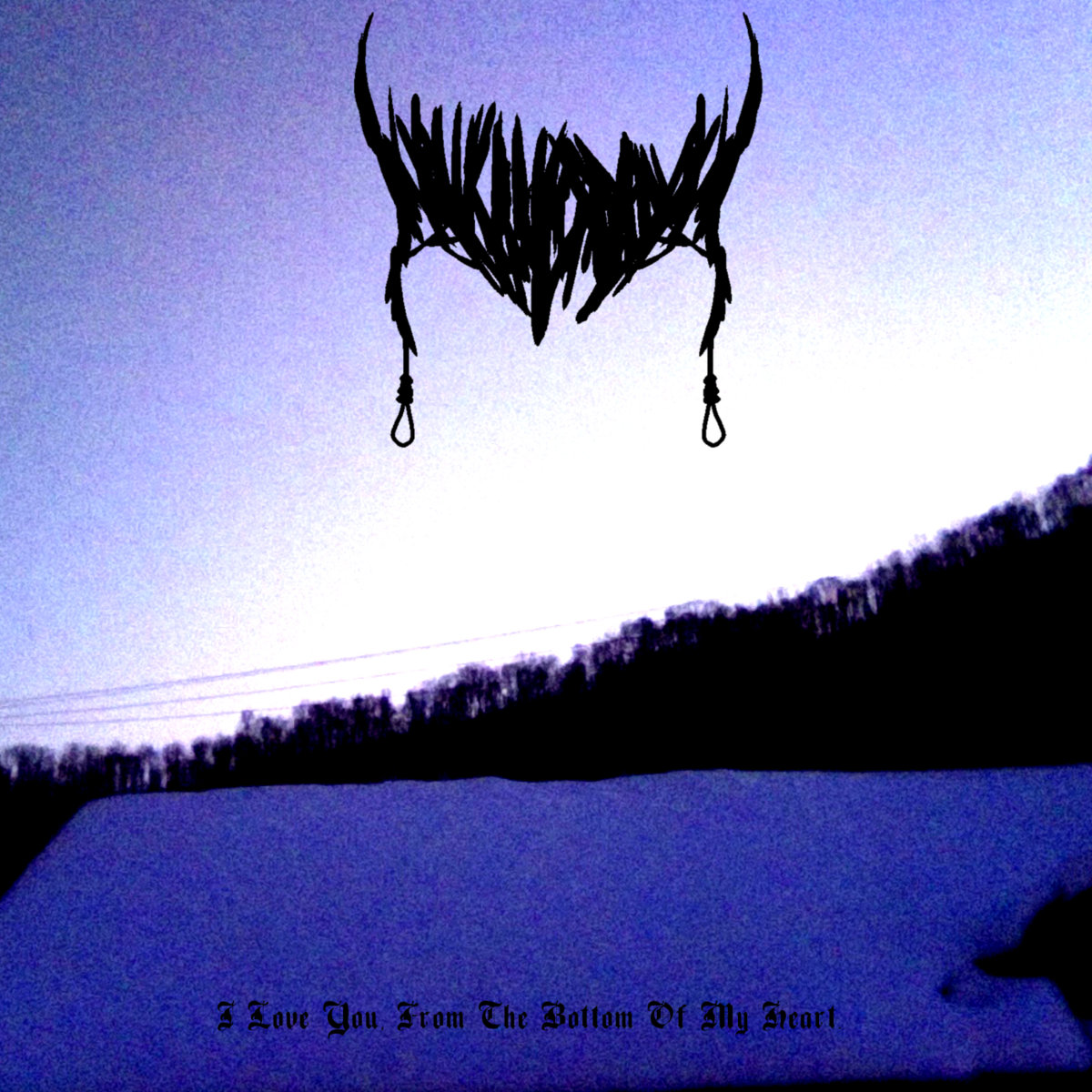 I Love You, From The Bottom Of My Heart.