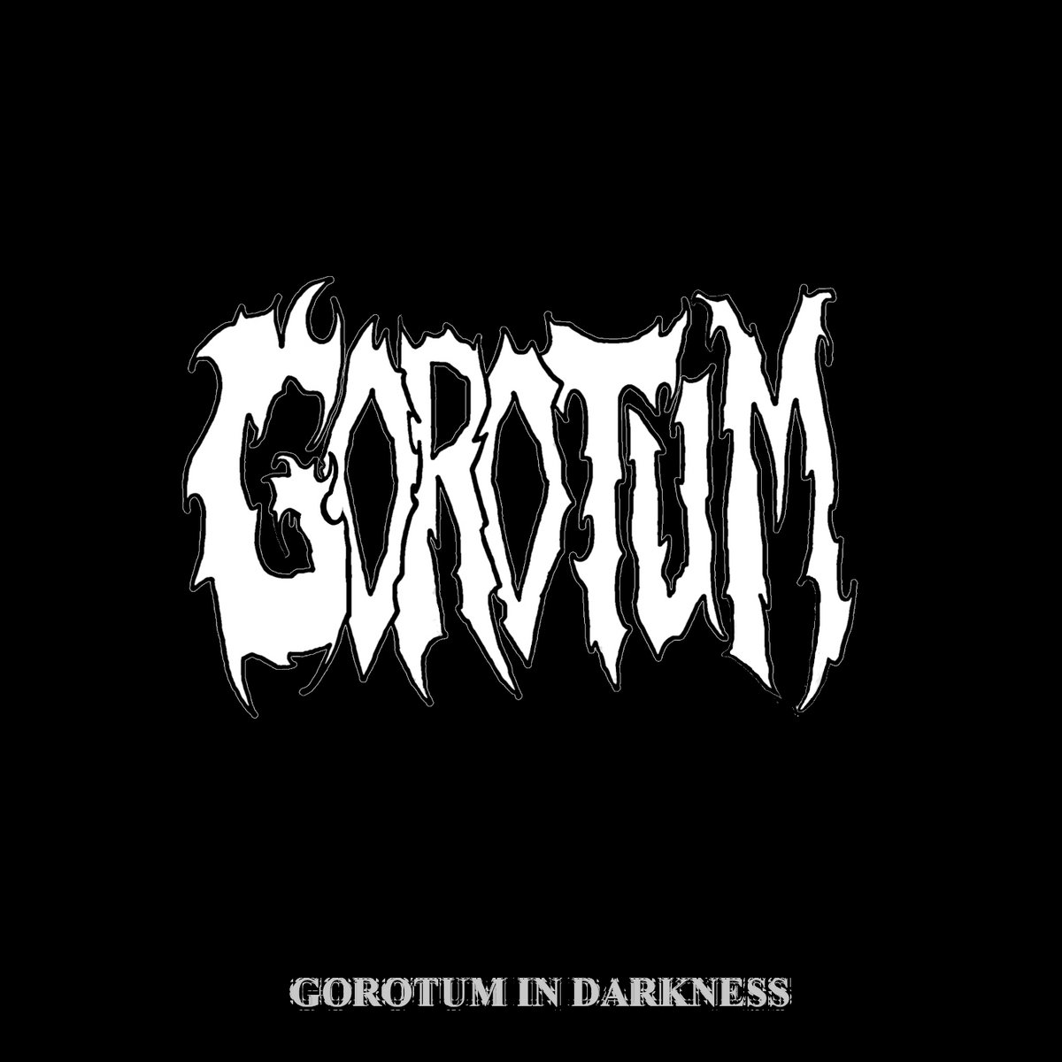 GOROTUM IN DARKNESS