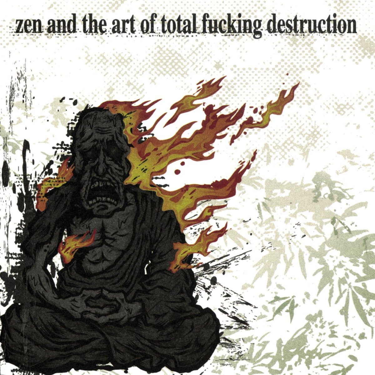 Zen and The Art of Total Fucking Destruction