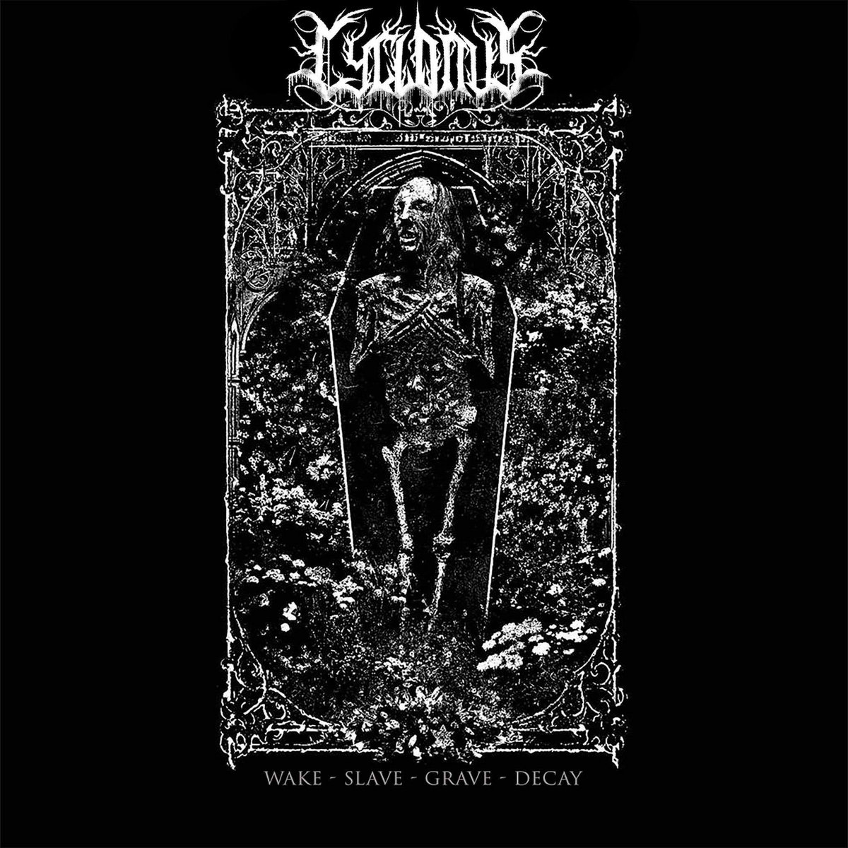 Wake - Slave - Grave - Decay