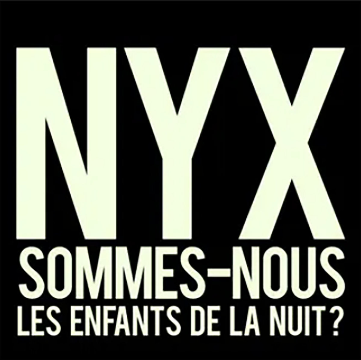 NYX, Sommes nous les enfants de la nuit - Soundtrack