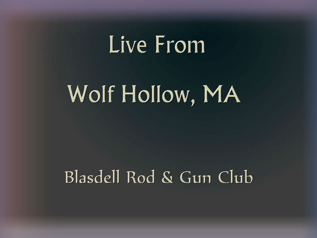Blasdell Rod & Gun Club (Live From Wolf Hollow, MA)