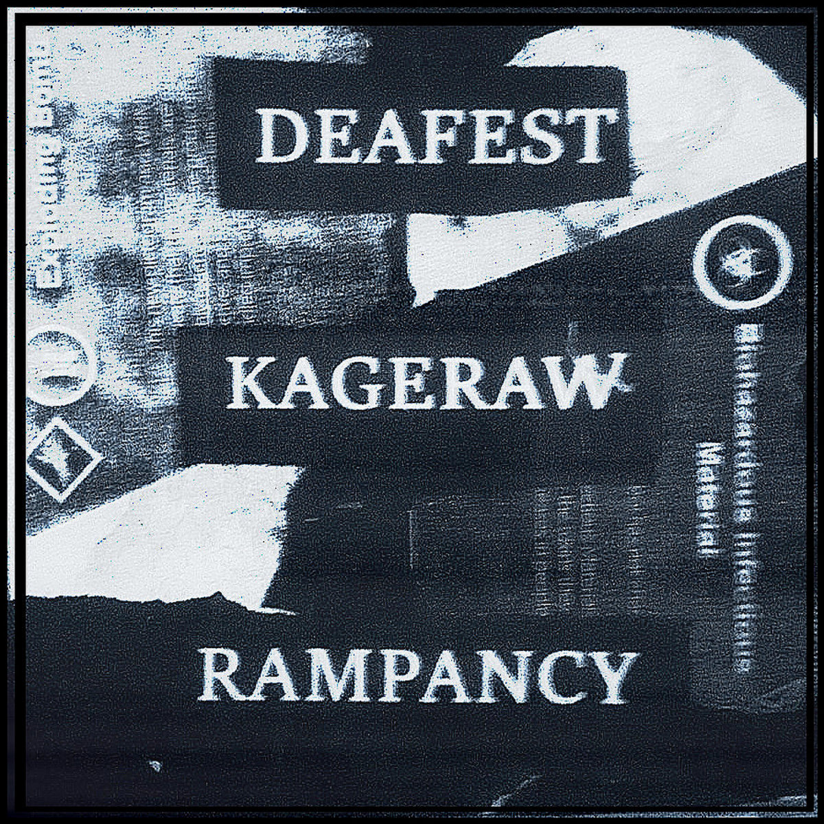 Deafest / Kageraw / Rampancy Split
