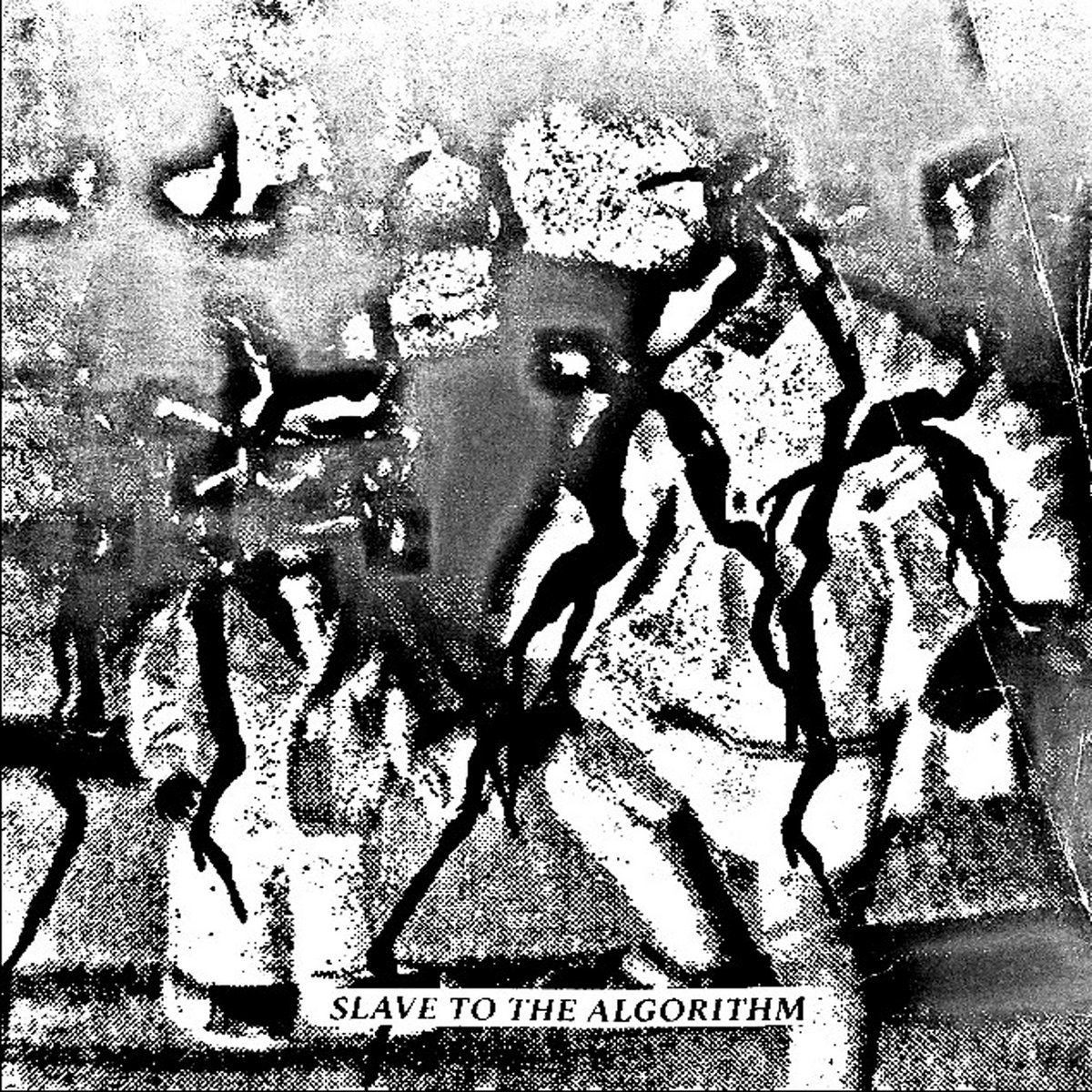 SLAVE TO THE ALGORITHM