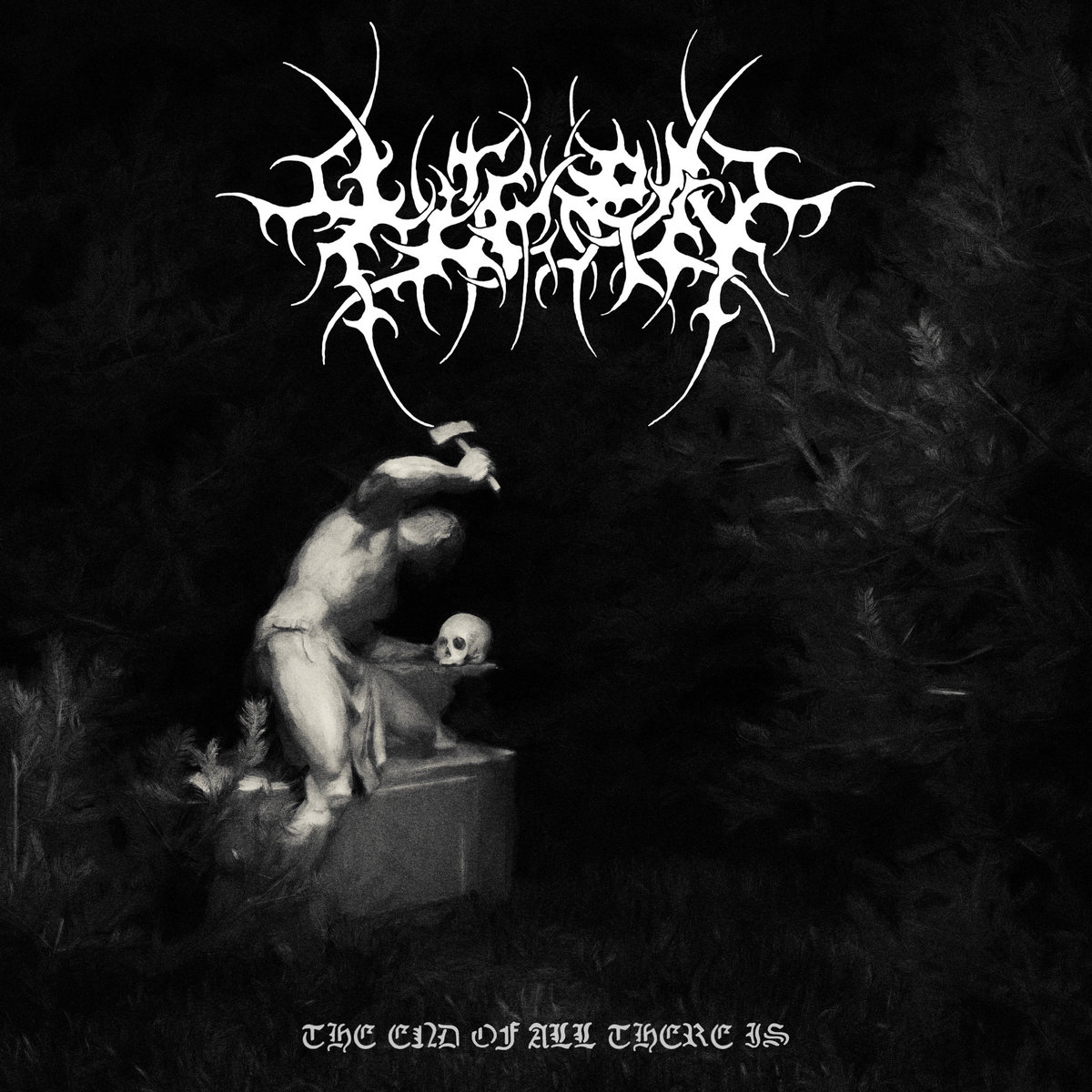 THE END OF ALL THERE IS