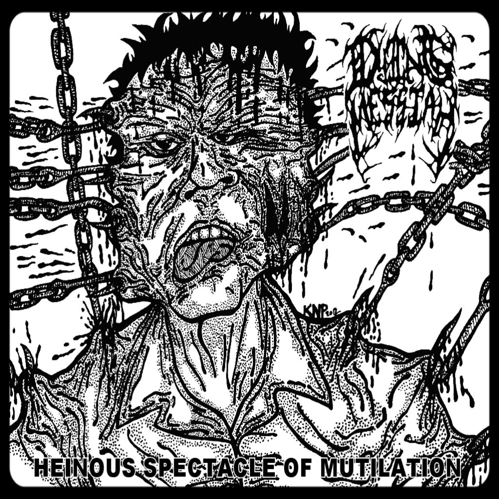 Heinous Spectacle Of Mutilation