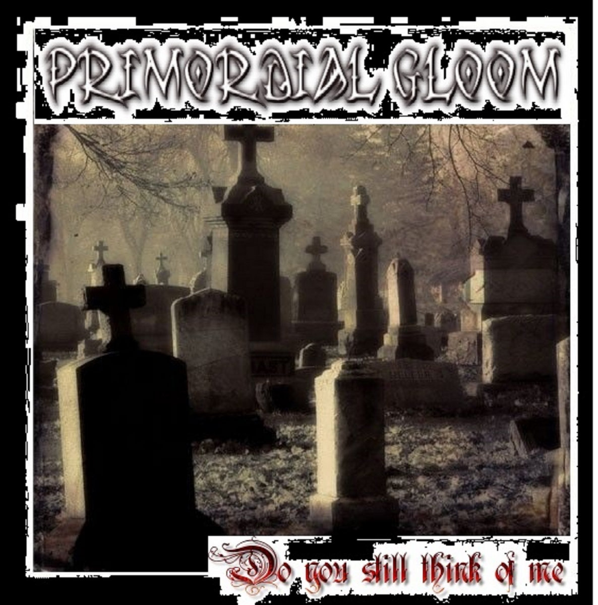 DO YOU STILL THINK OF ME?