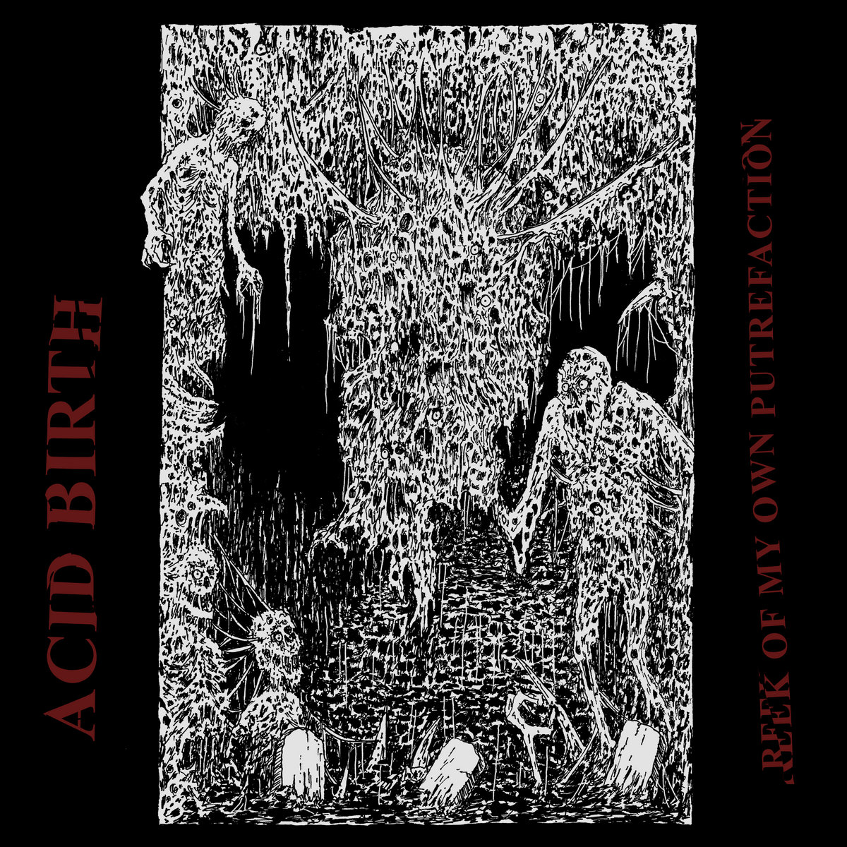 Reek of my own Putrefaction