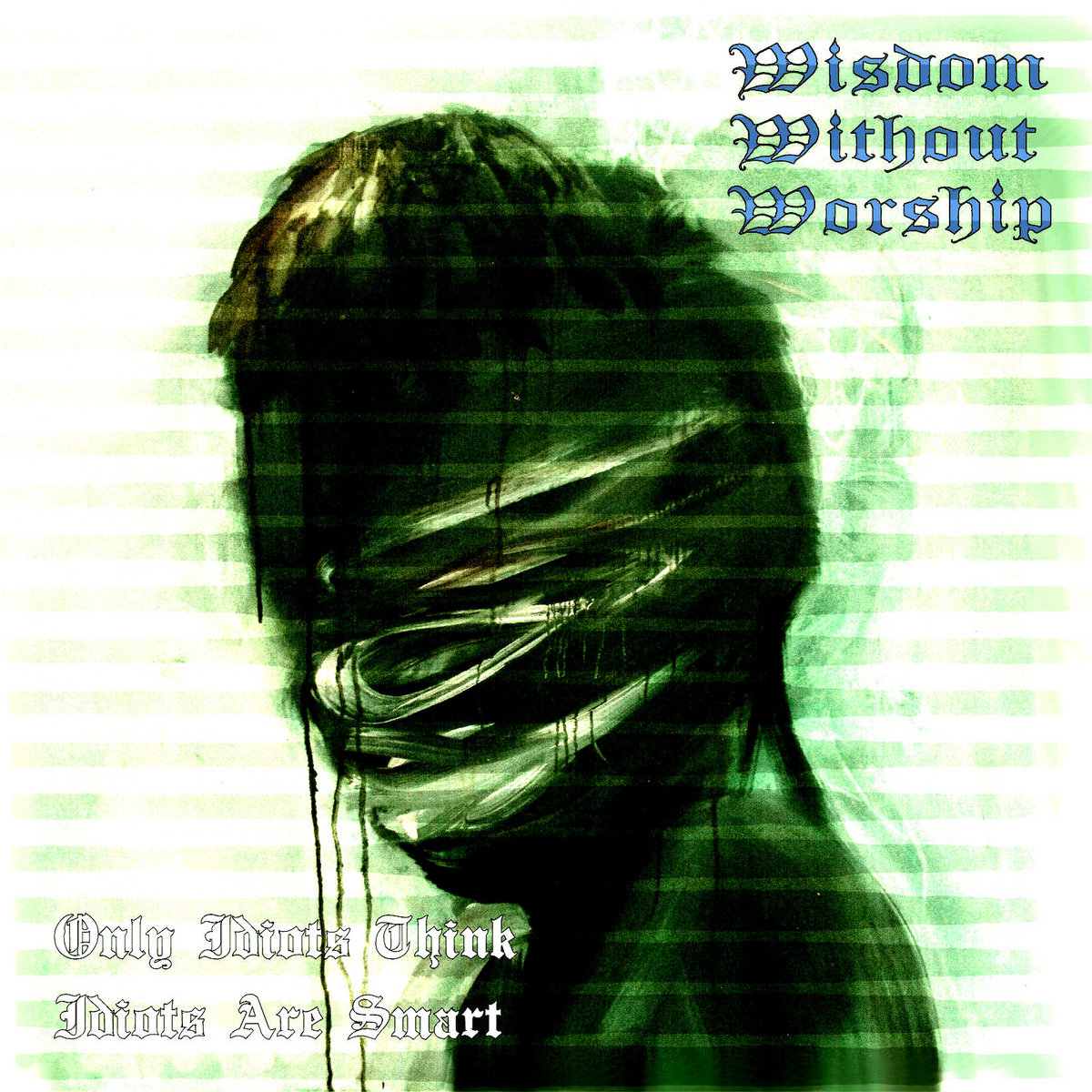 Only Idiots Think Idiots Are Smart