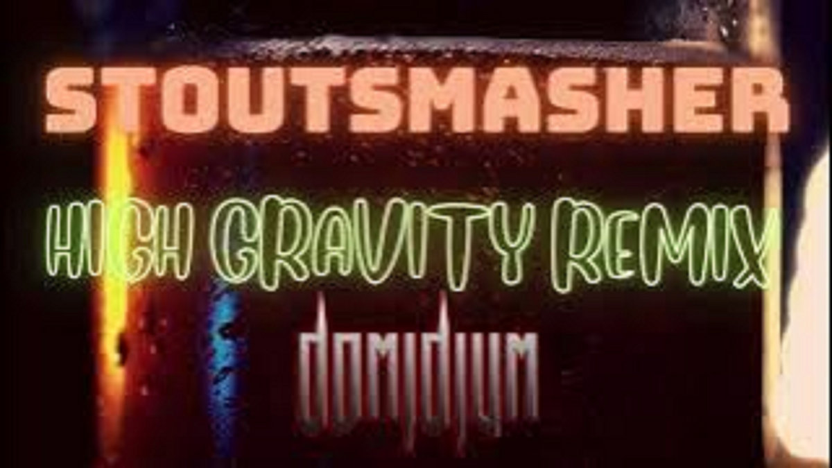 Stoutsmasher High Gravity Remix