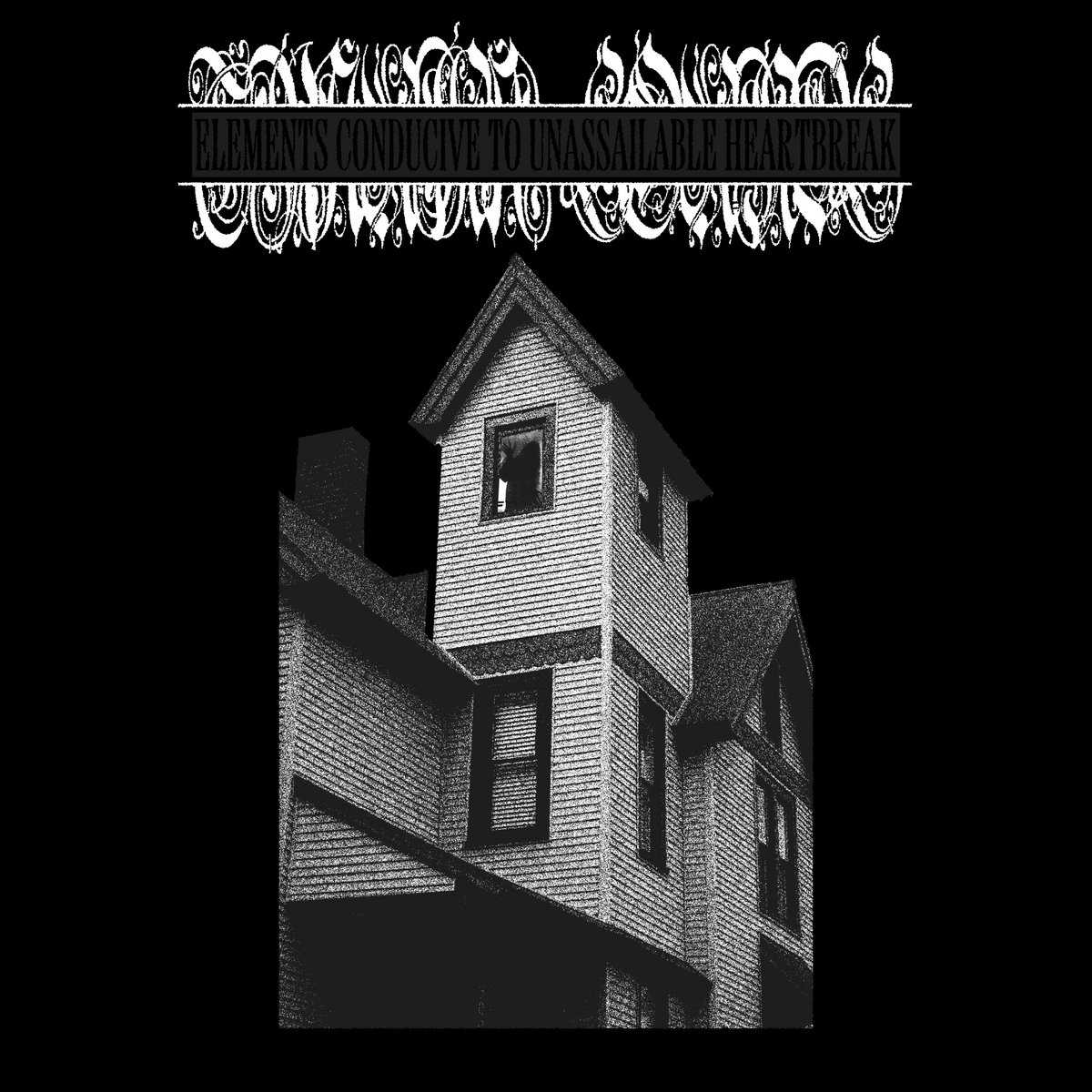 Elements Conducive to Unassailable Heartbreak