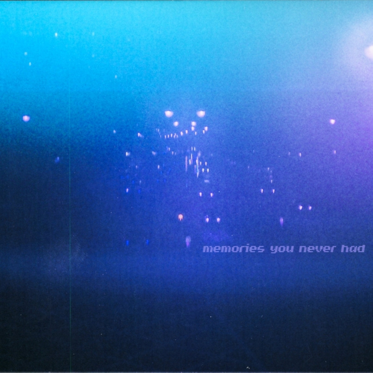 memories you never had