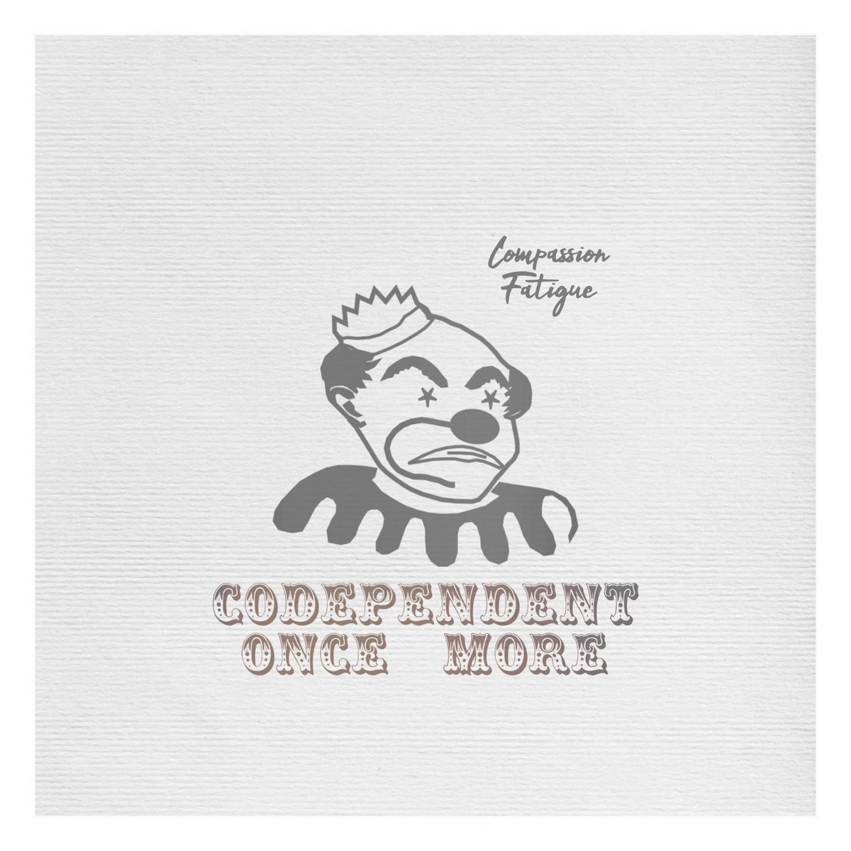 Codependent Once More