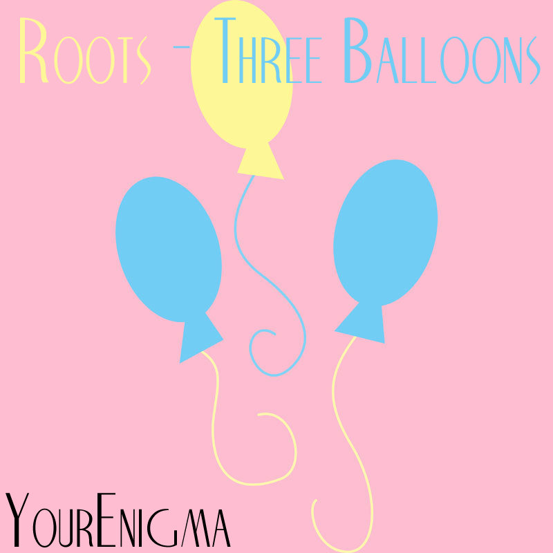 Roots - Three Balloons