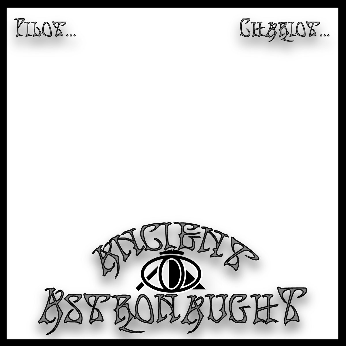 Pilot...     Chariot...