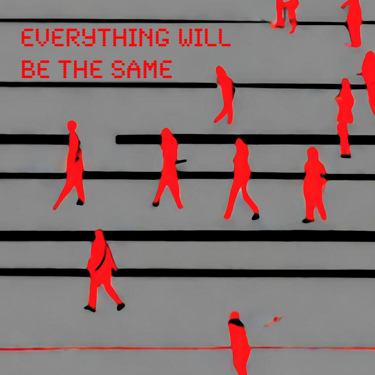 Everything Will Be The Same