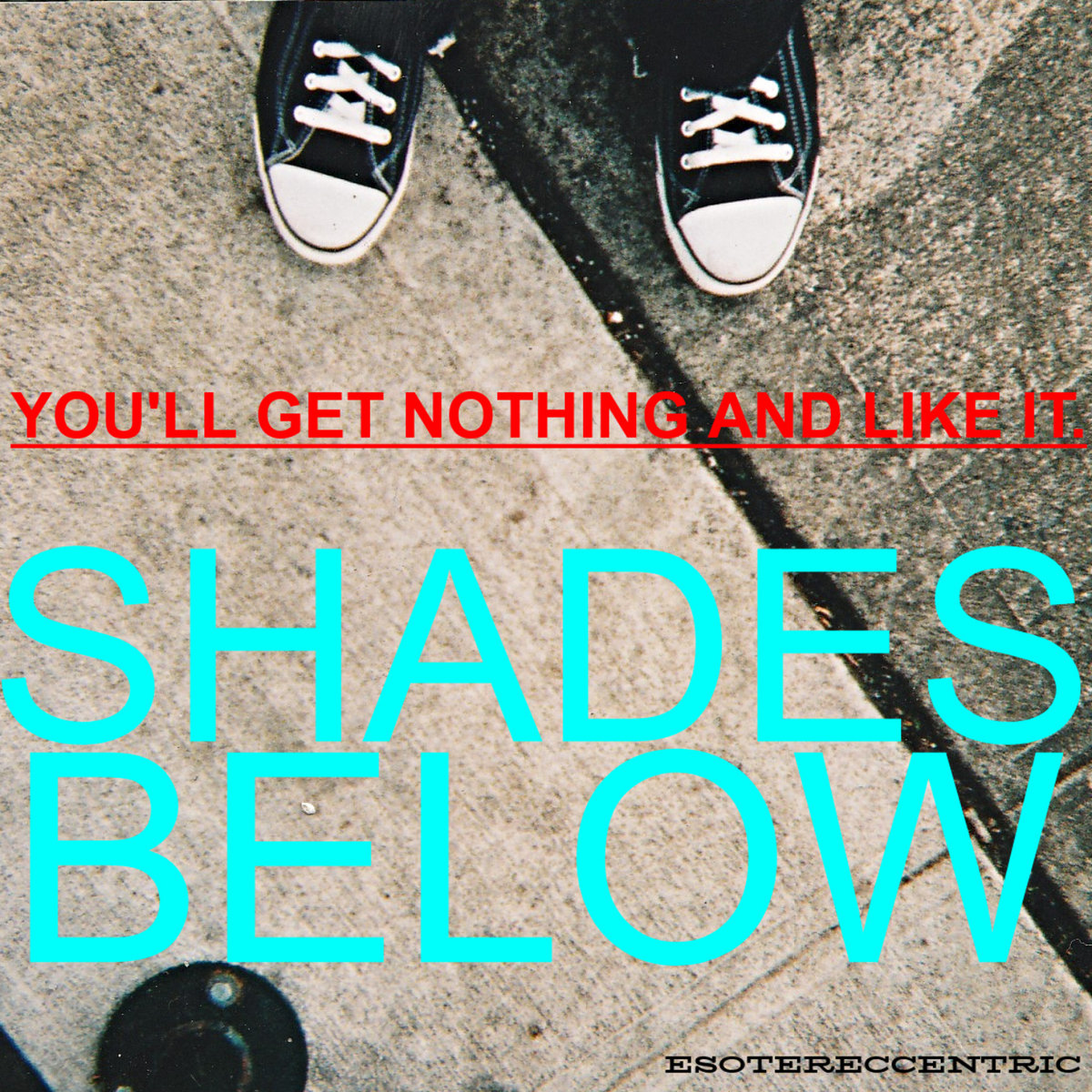 You'll Get Nothing And Like It