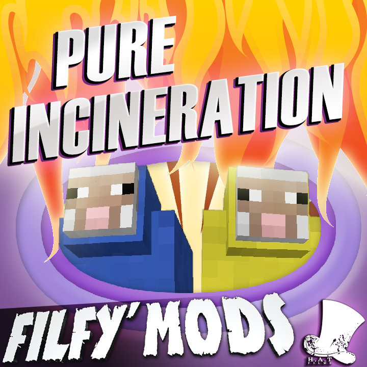 Filfy Mods - Pure Incineration