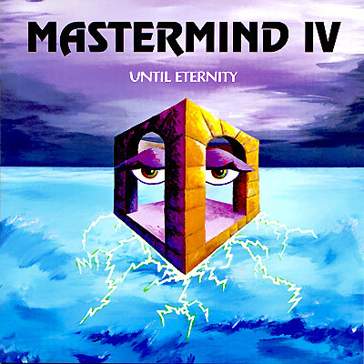 MASTERMIND IV Until Eternity