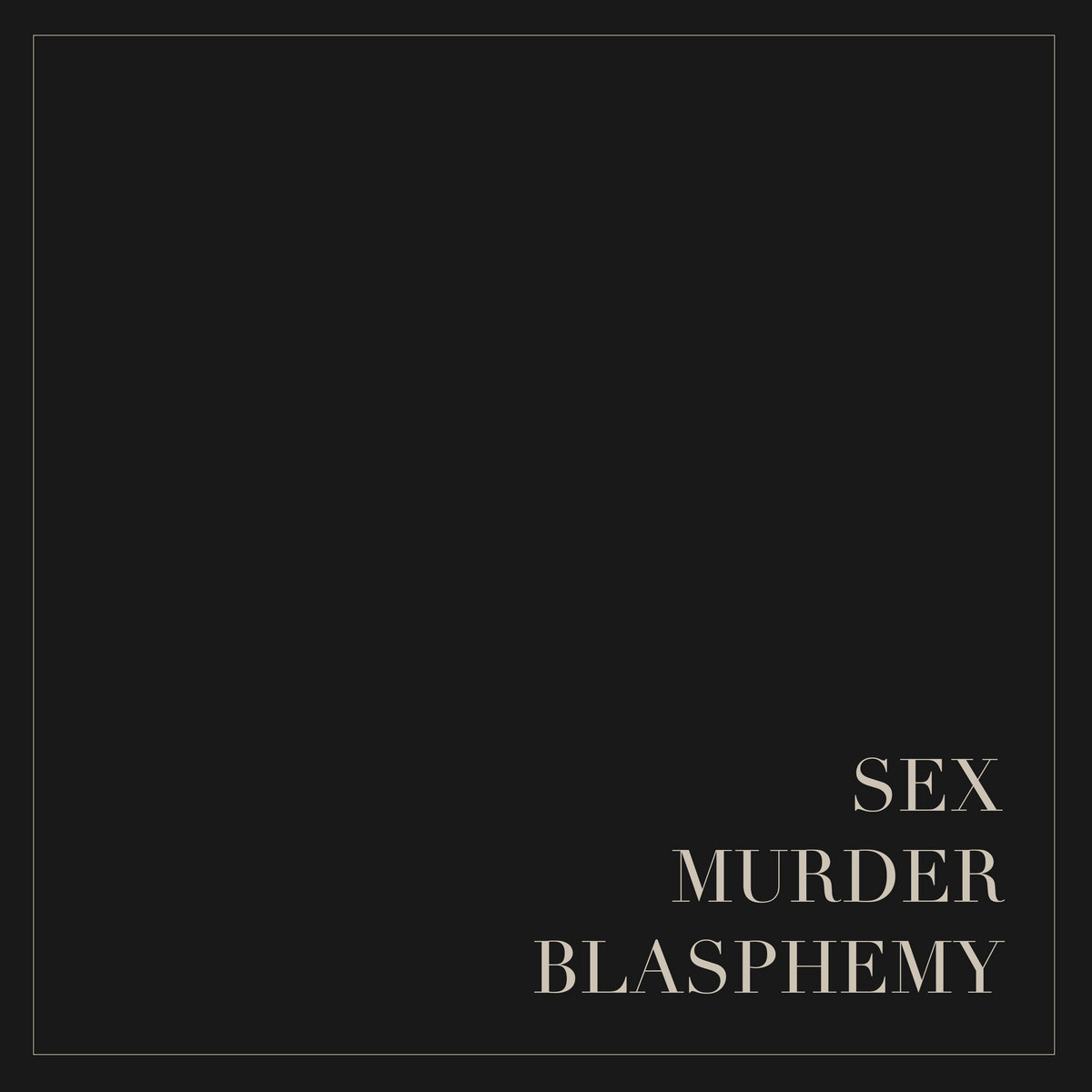 Sex Murder Blasphemy