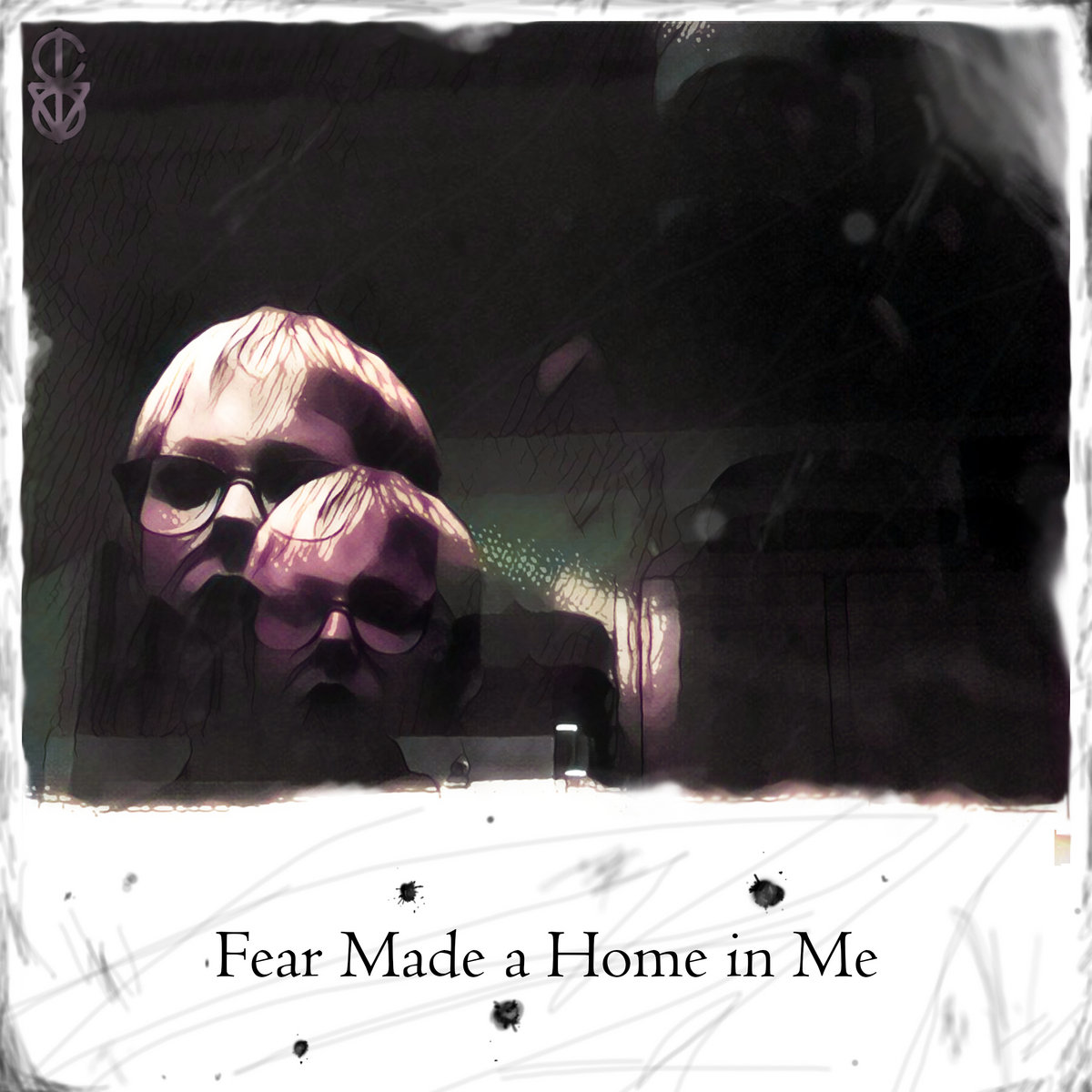 Fear Made a Home in Me (Single)