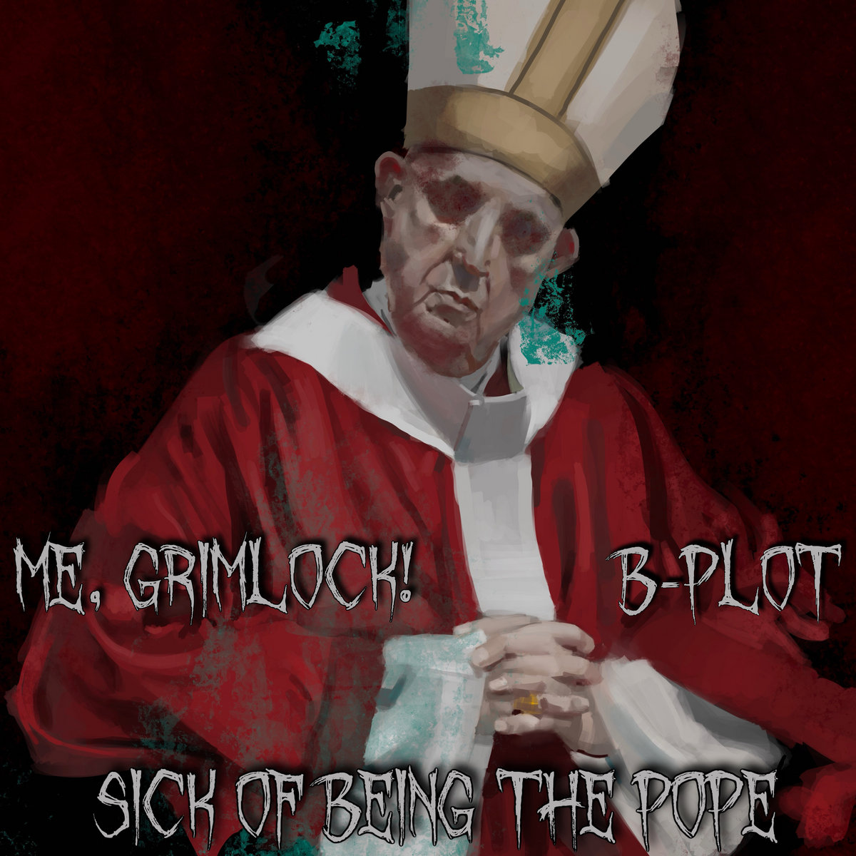 Sick of Being the Pope (Split)