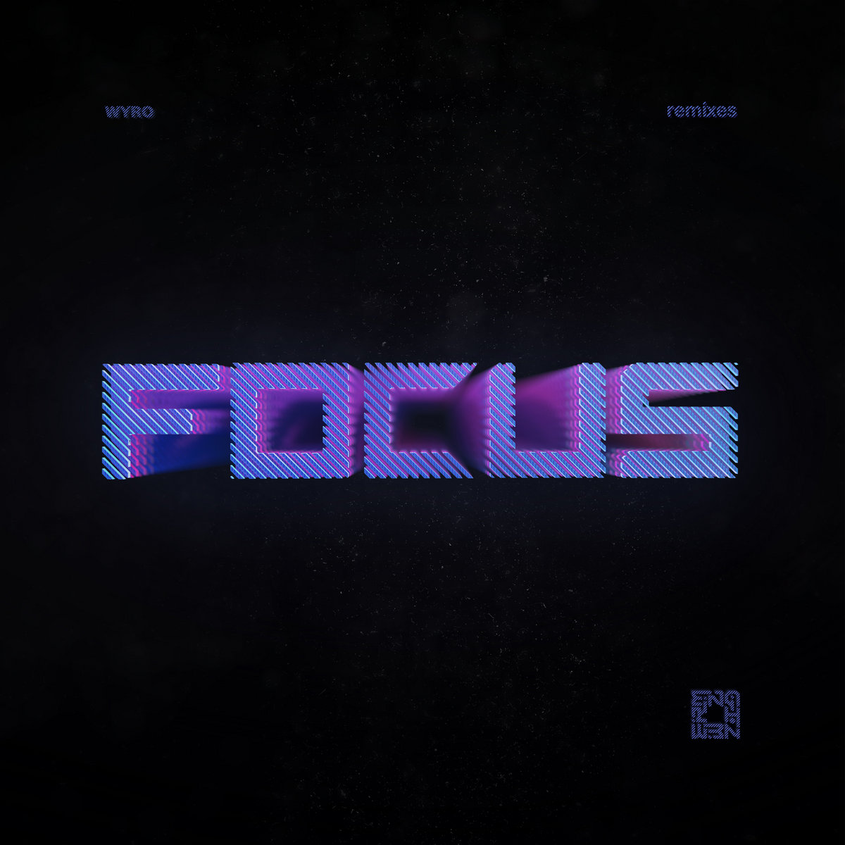 Wyro - Focus Remixes