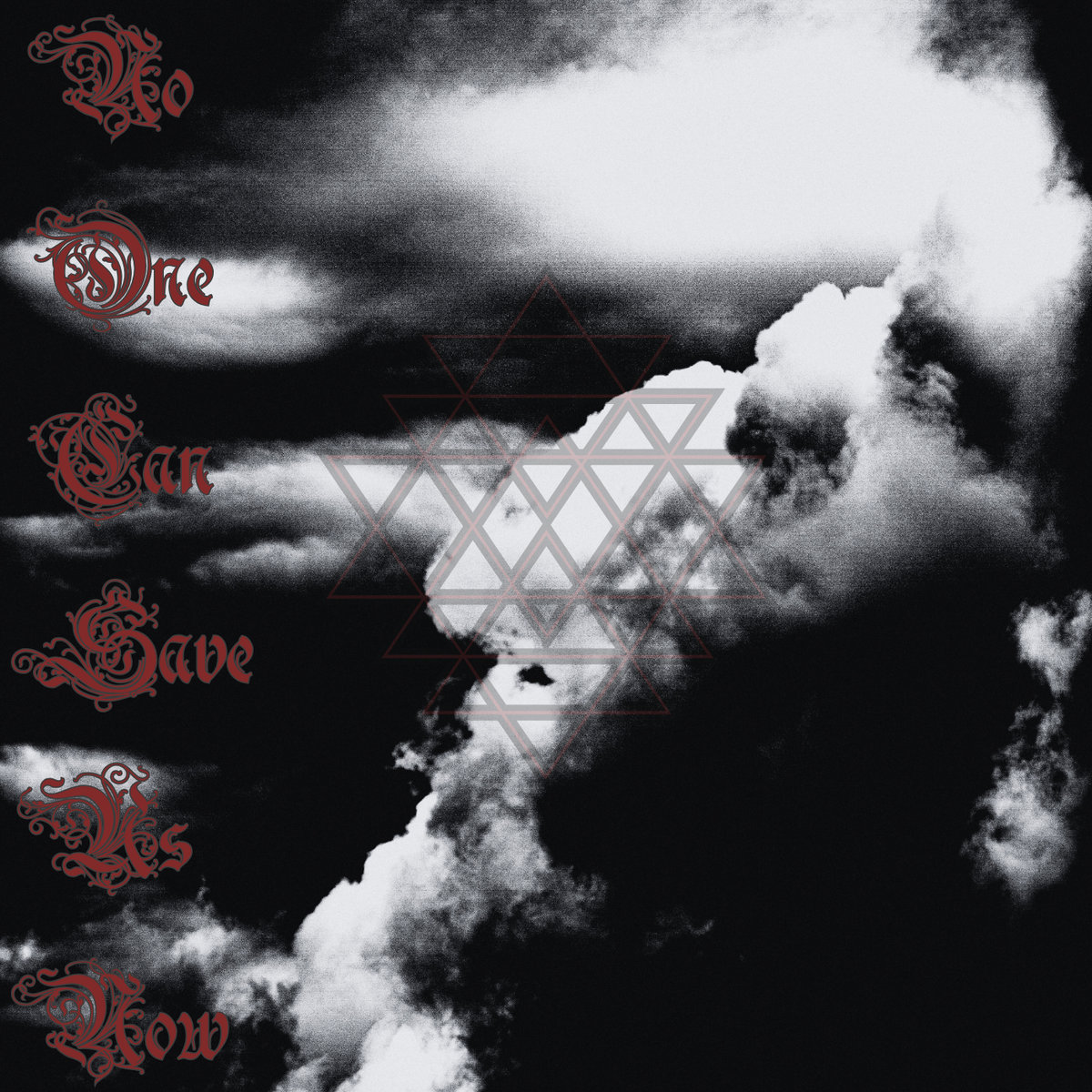 No One Can Save Us Now