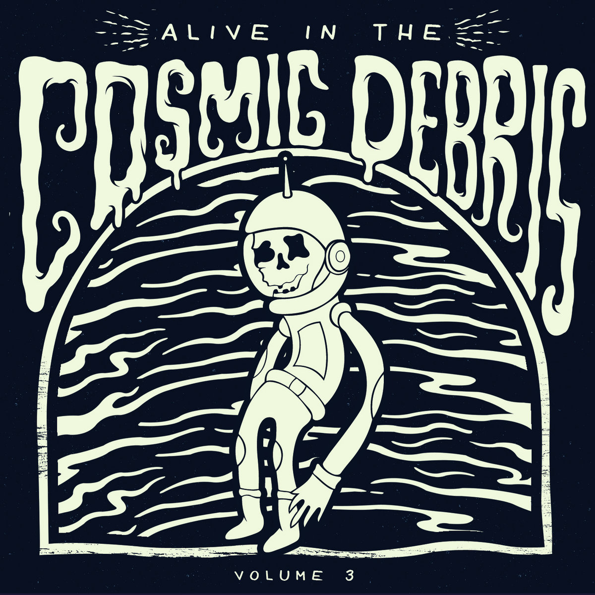 Alive In The Cosmic Debris: Vol 3