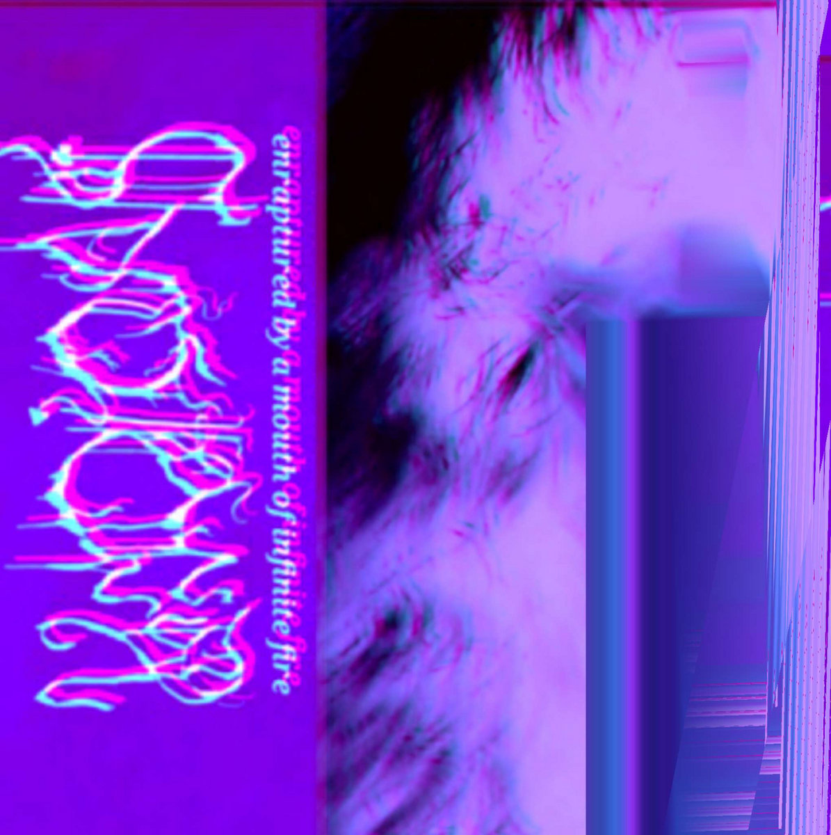 enraptured by a mouth of infinite fire