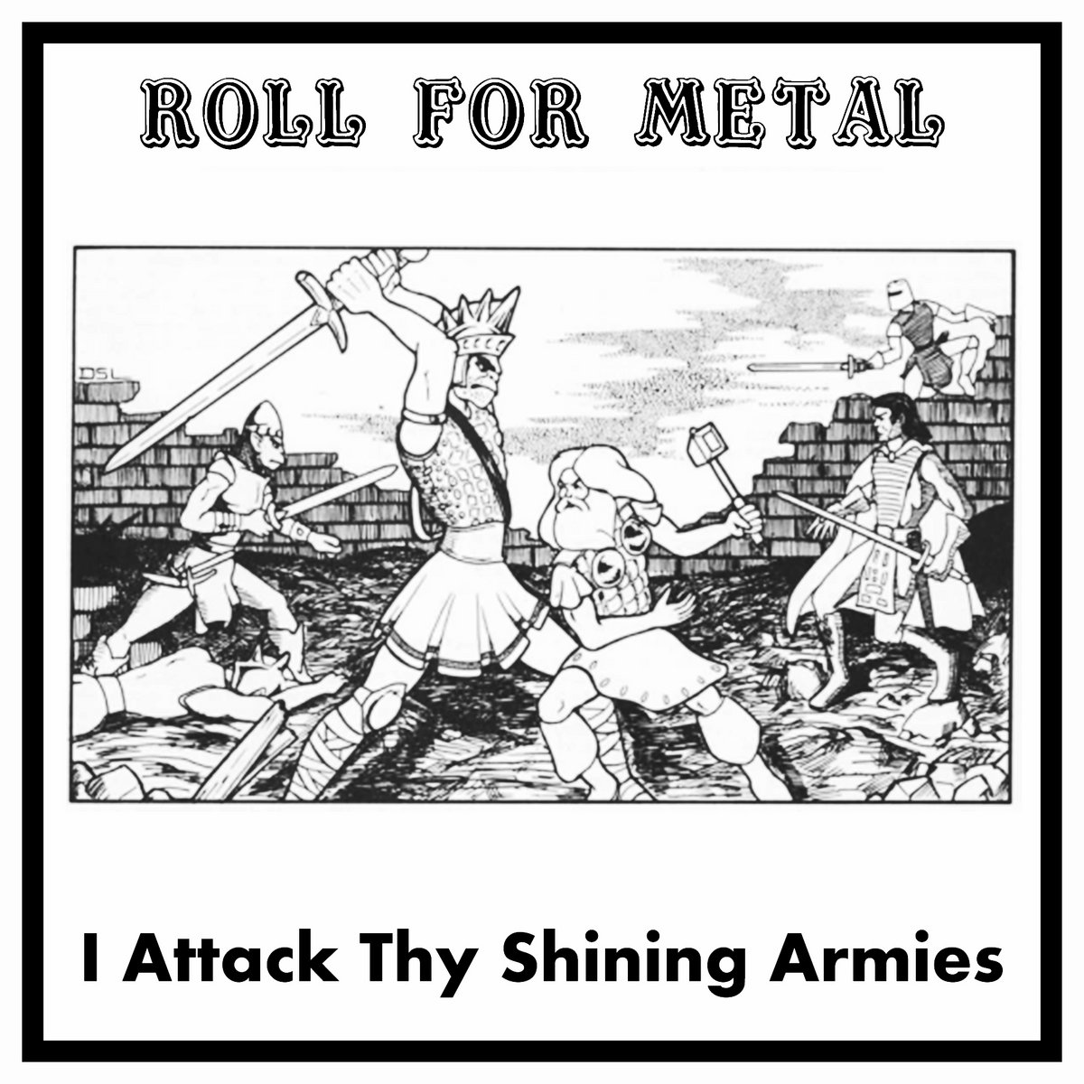 Roll For Metal 4: I Attack Thy Shining Armies READ ABOUT