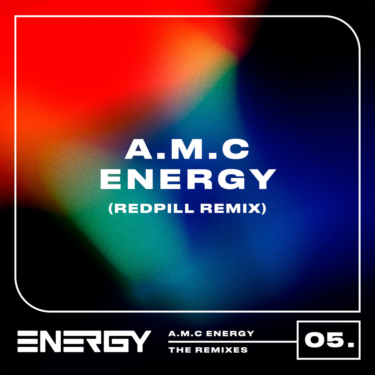 A.M.C - ENERGY - Redpill Remix