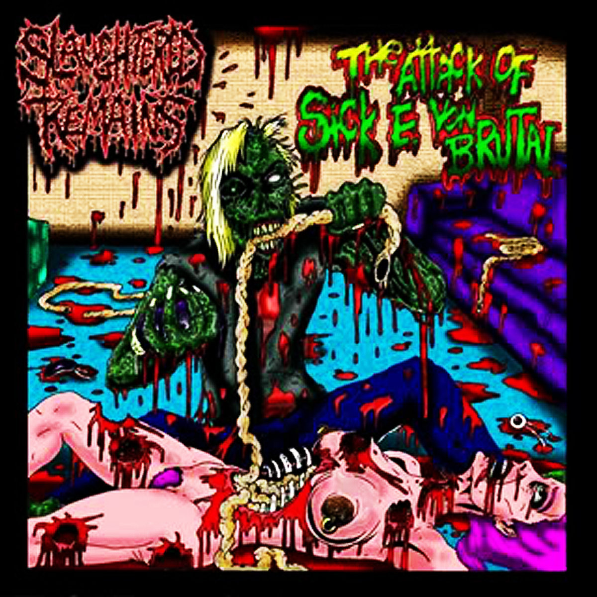 The Attack of Sick E. Von Brutal