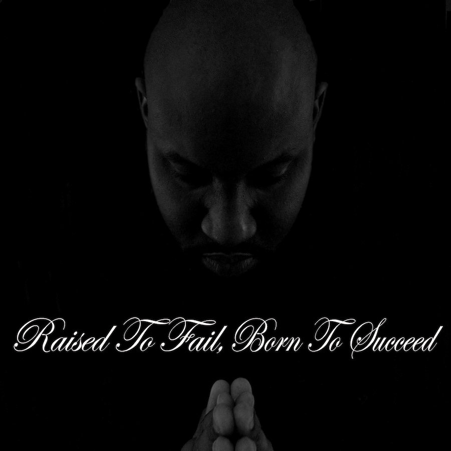 Raised To Fail, Born To Succeed Announcement