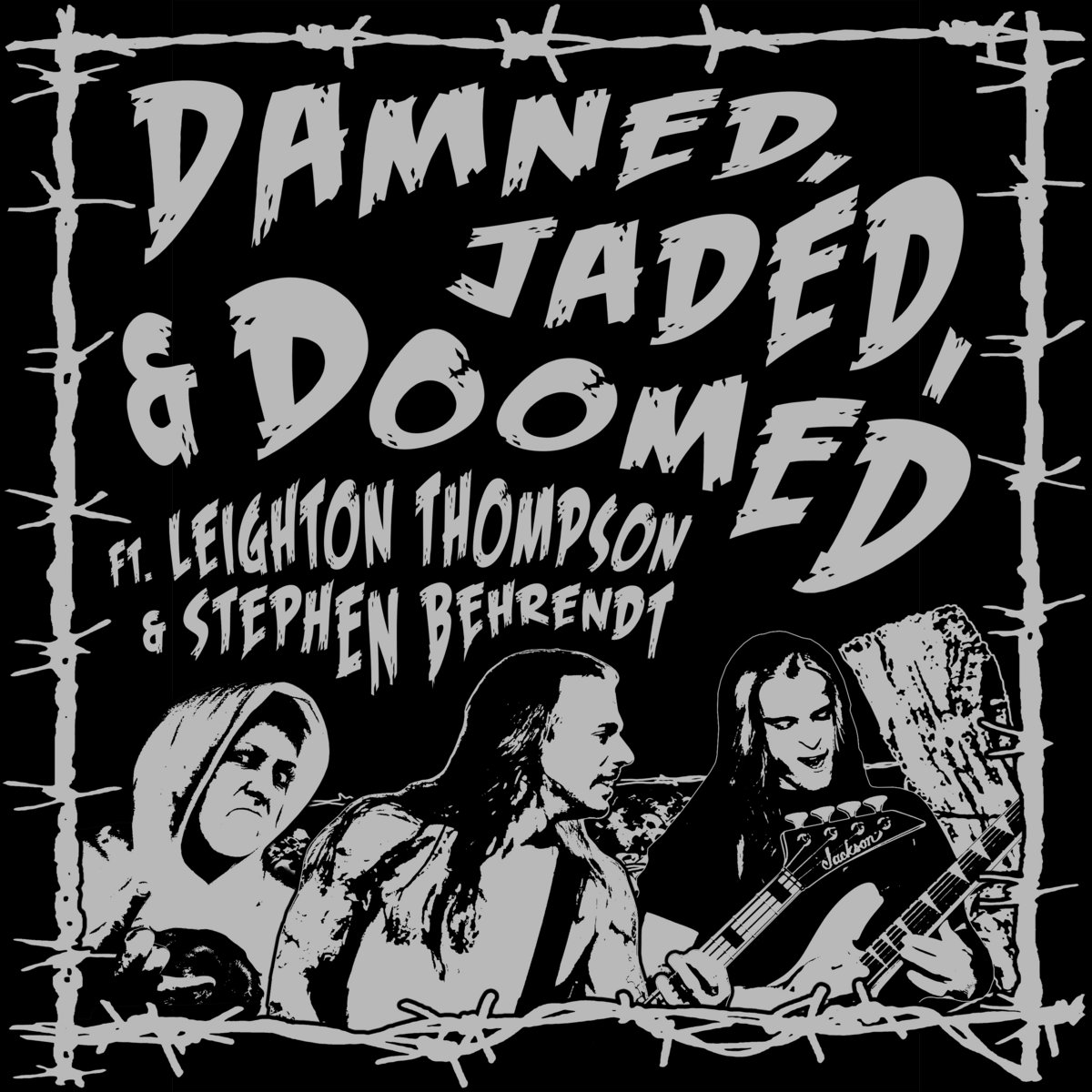 Damned, Jaded, and Doomed (ft. Stephen Behrendt of Toxic Ruin & Leighton Thompson of Micawber)