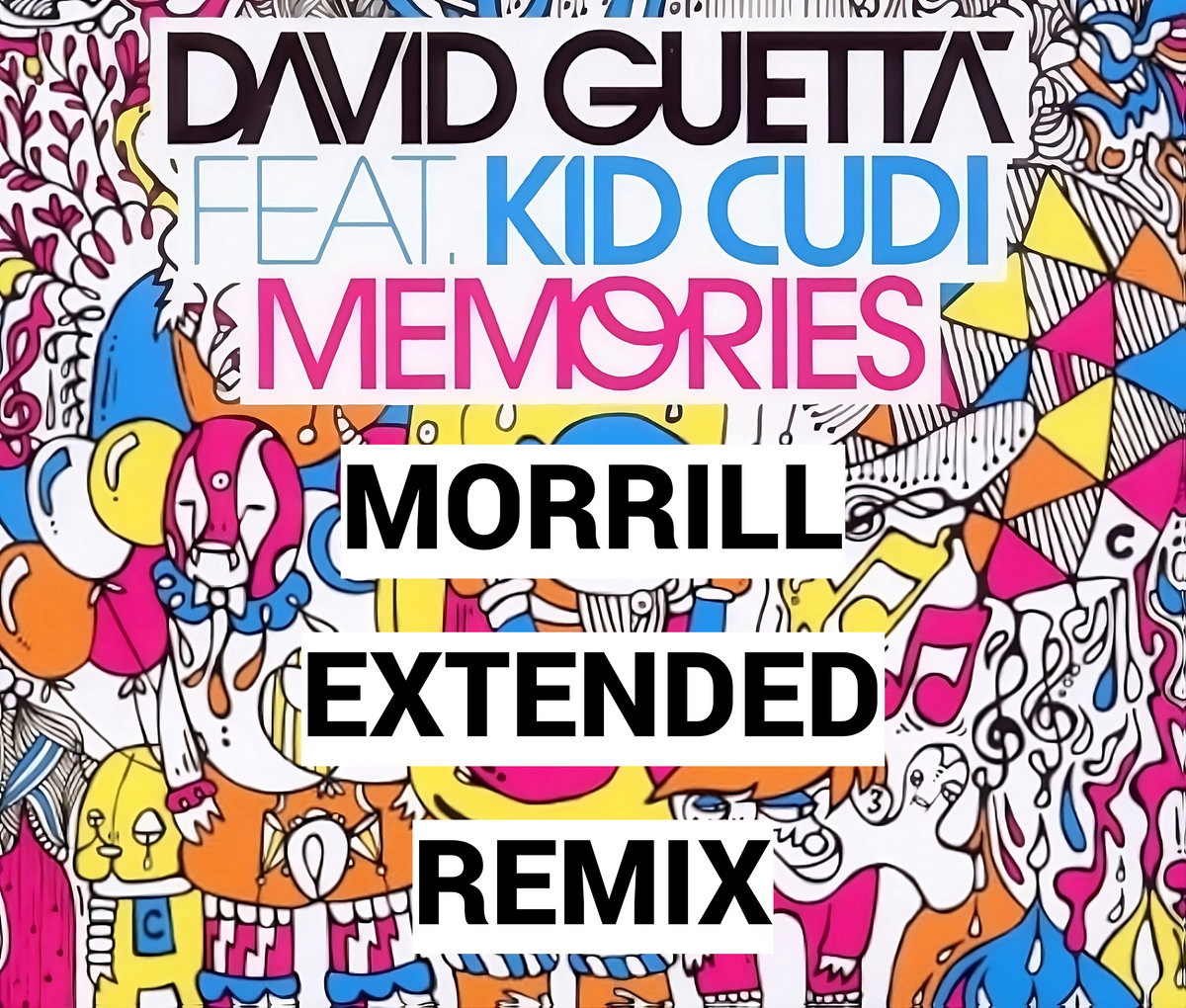 David Guetta Feat. Kid Cudi - Memories (MORRILL Extended Remix)