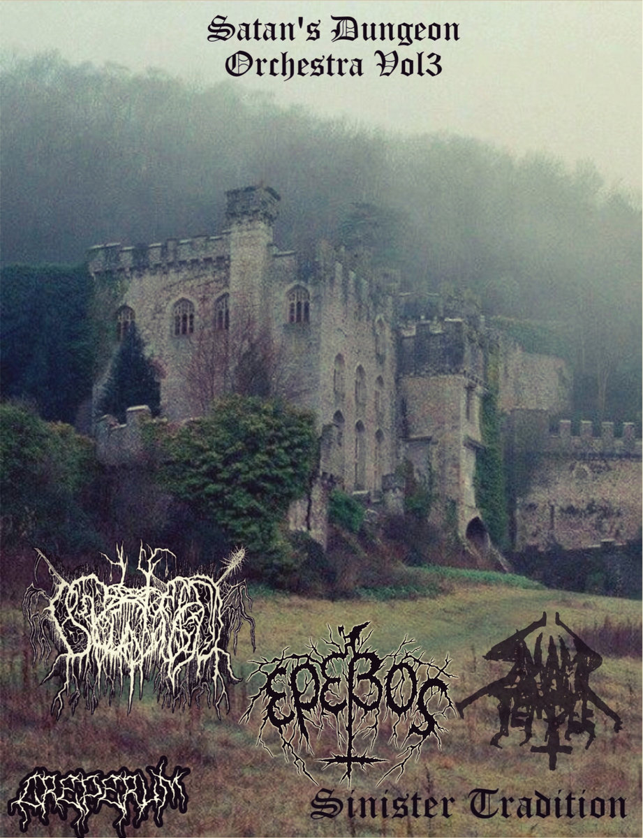 Satans Dungeon Orchestra Vol 3 (Έρεβος Sinister Tradition  Swamp Temple  Creperum Psuchagōgoi)