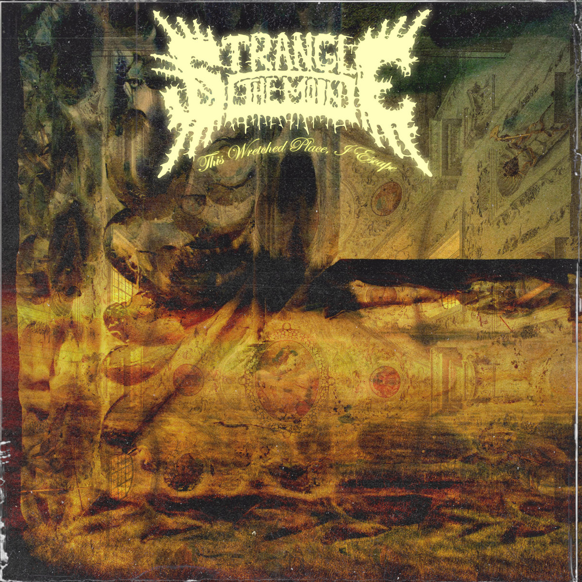 This Wretched Place, I Escape