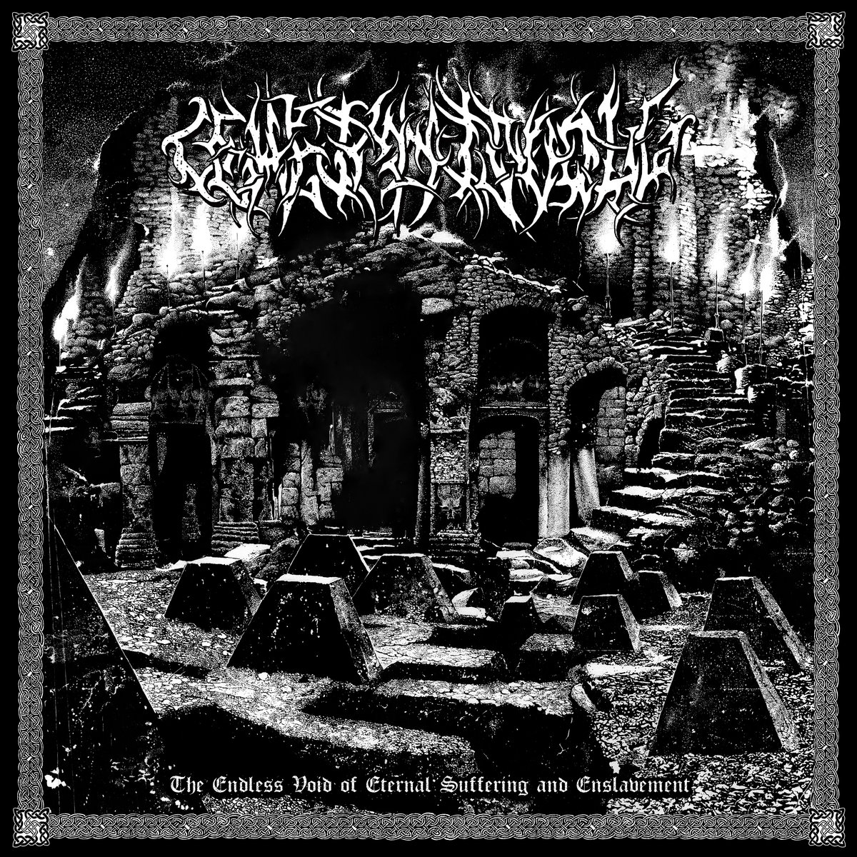 THE ENDLESS VOID OF ETERNAL SUFFERING AND ENSLAVEMENT