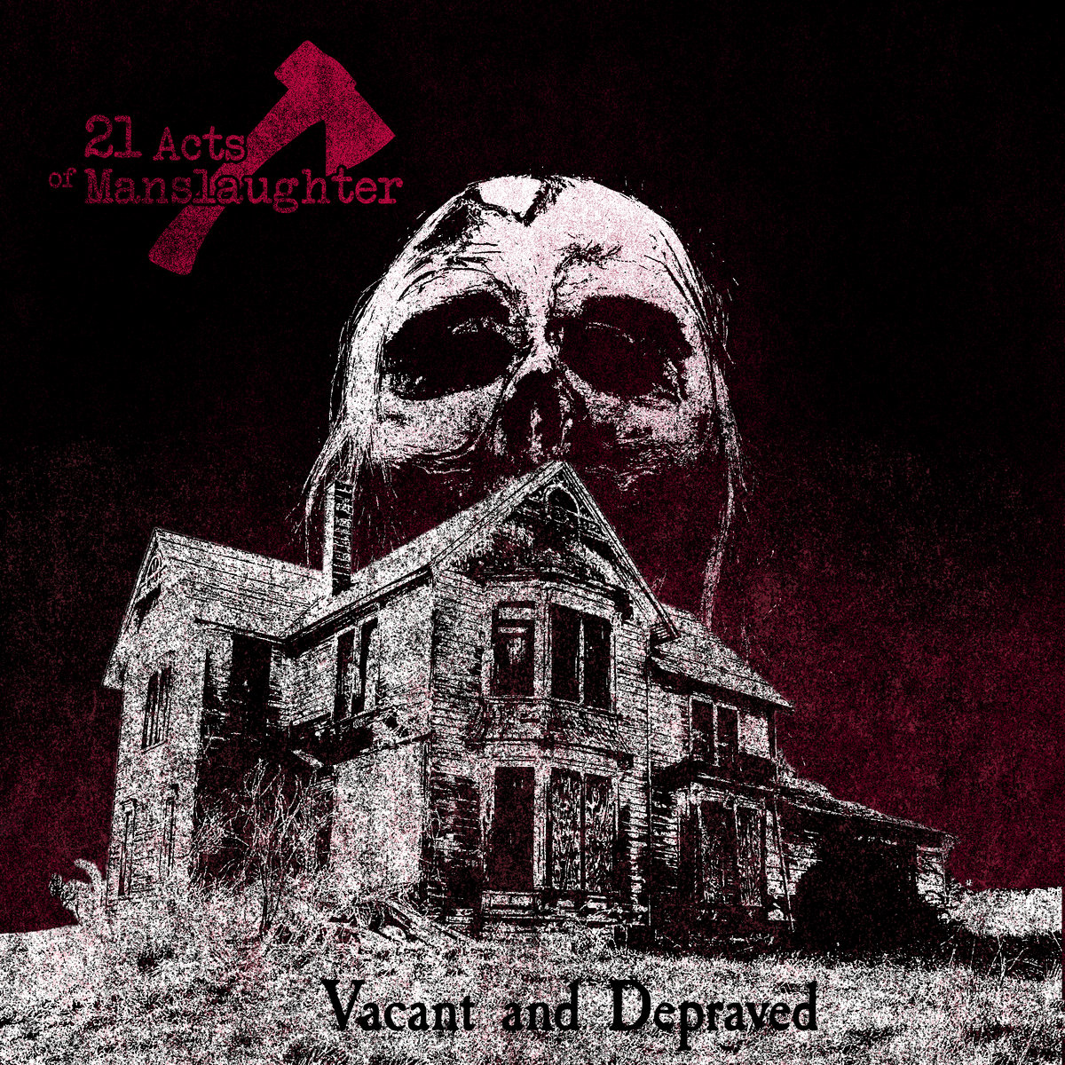 Vacant and Depraved