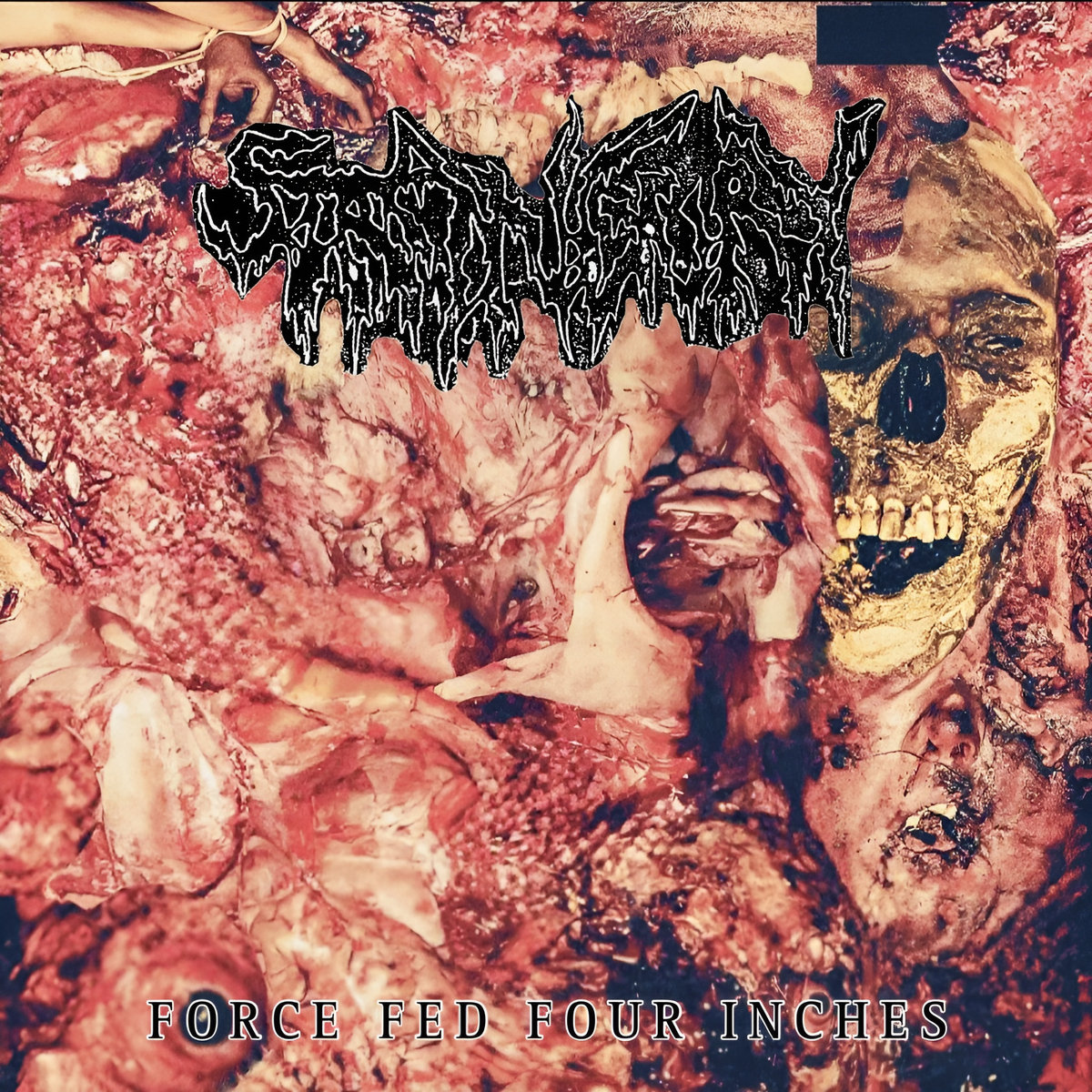 FORCE FED FOUR INCHES