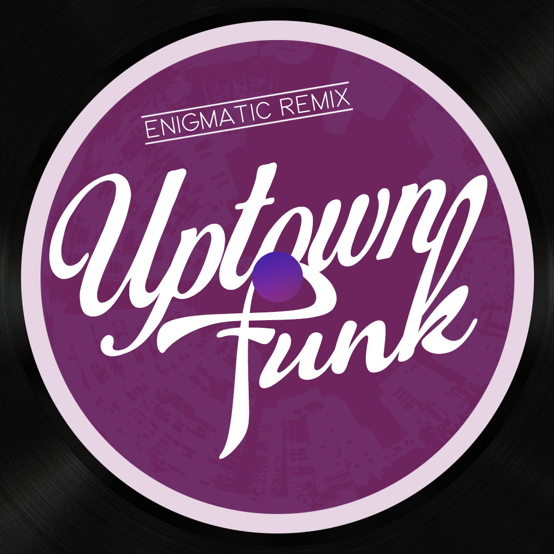 Uptown Funk - Mark Ronson (YourEnigma Remix)