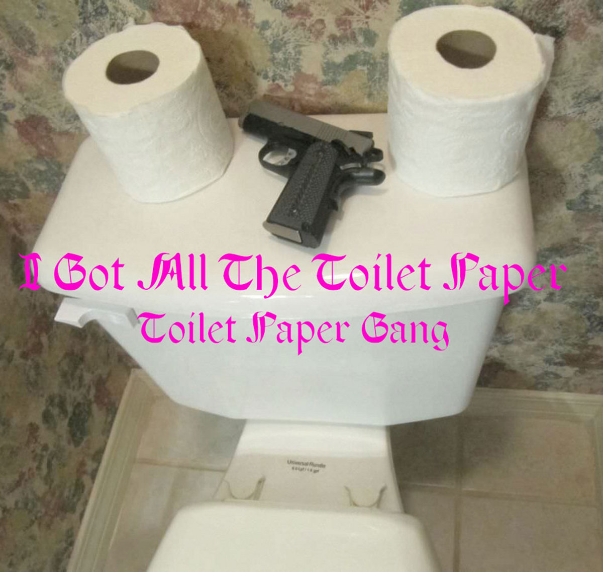 I Got All The Toilet Paper - TPG