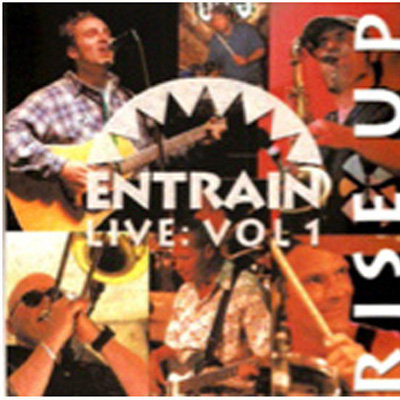 Entrain Live Vol 1 "Rise Up"