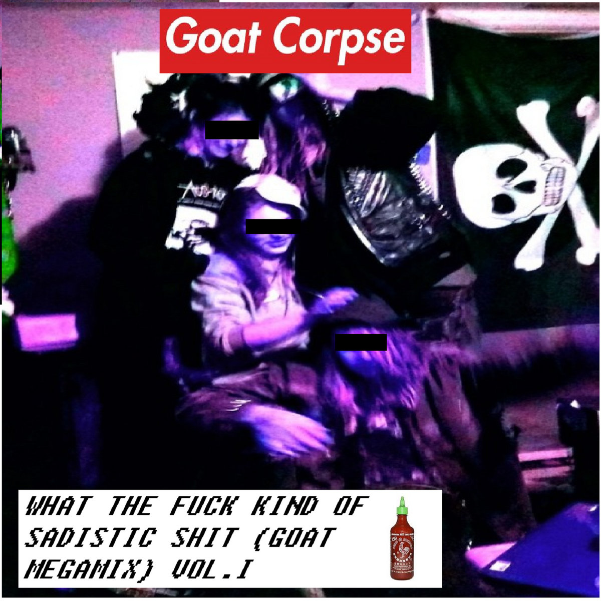 What the Fuck Kind of Sadistic Shit (goat megamix) Vol. I