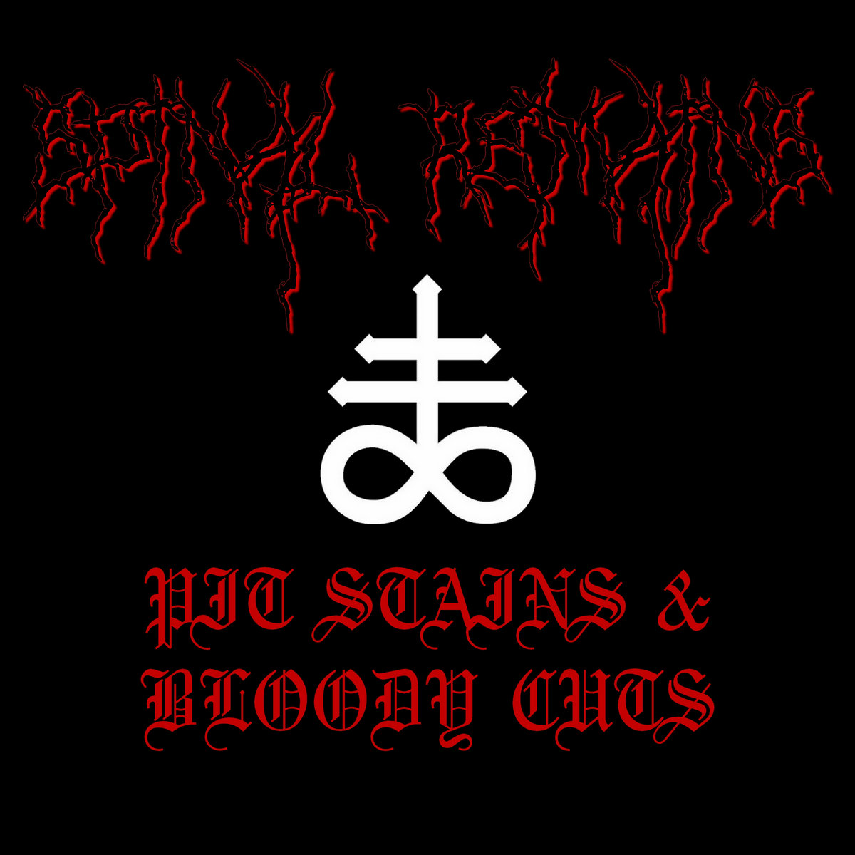 Pit Stains & Bloody Cuts