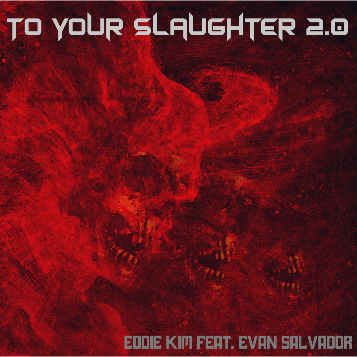 To Your Slaughter 2.0 (feat. Evan Salvador)